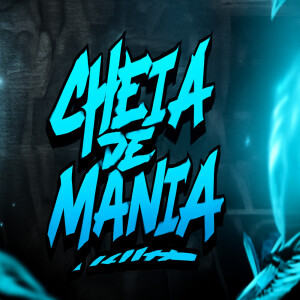Album Cheia De Mania (Explicit) from DJ EUBER