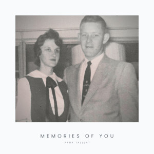 收聽Andy Tallent的Memories of You歌詞歌曲