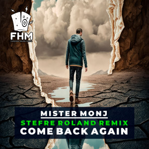 Listen to Come Back Again (Stefre Roland Dub Mix) song with lyrics from Mister Monj