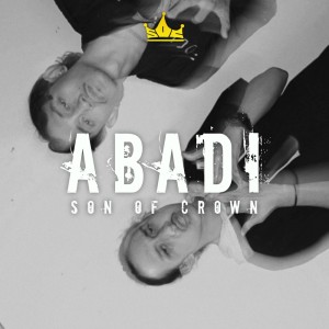 ดาวน์โหลดและฟังเพลง Abadi (Explicit) พร้อมเนื้อเพลงจาก Son Of Crown