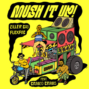 ดาวน์โหลดและฟังเพลง Mush It Up! พร้อมเนื้อเพลงจาก Flexfab