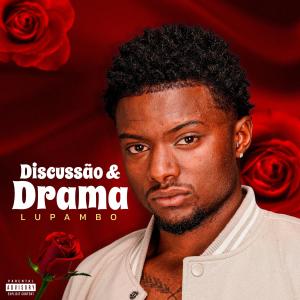收聽Lupambo的Discussão & Drama歌詞歌曲