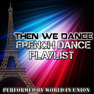 Then We Dance: French Dance Playlist