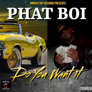 Phat Boi的專輯Do You Want It (Explicit)