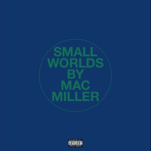 Mac Miller的專輯Small Worlds