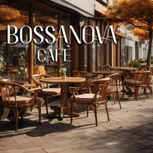 Carlos Bossa Nova的專輯Bossanova Cafè (Cozy Instrumental Chill Jazz, Relaxing Bossa Lounge)