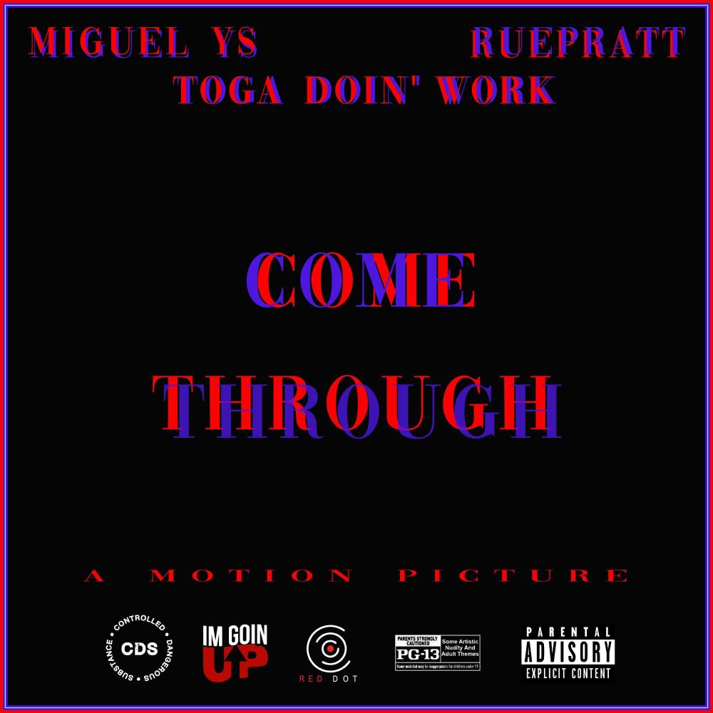 Come Through (feat. Ruepratt & Miguel YS) (Explicit)