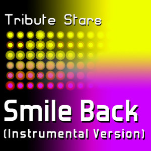 ดาวน์โหลดและฟังเพลง Mac Miller - Smile Back (Instrumental Version) พร้อมเนื้อเพลงจาก Tribute Stars