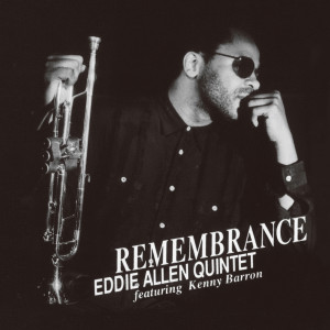 อัลบัม Remembrance ศิลปิน Eddie Allen Quintet