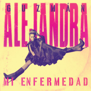 อัลบัม Mi Enfermedad ศิลปิน Alejandra Guzmán