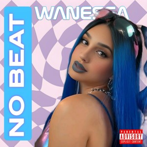 收聽Wanessa的No Beat 2 (Explicit)歌詞歌曲