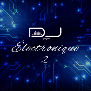 DJ Jon的專輯Électronique 2 (Mini-Mix)