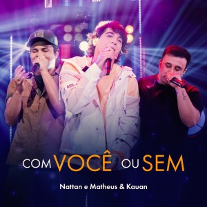 Dengarkan lagu Com Você ou Sem nyanyian Nattan dengan lirik