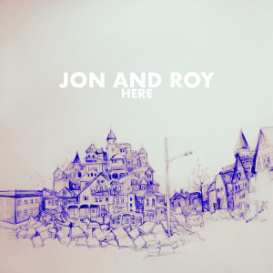 ดาวน์โหลดและฟังเพลง Here พร้อมเนื้อเพลงจาก Jon And Roy