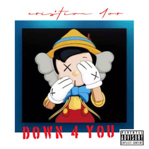 Cristion D'or的專輯Down 4 You (Explicit)