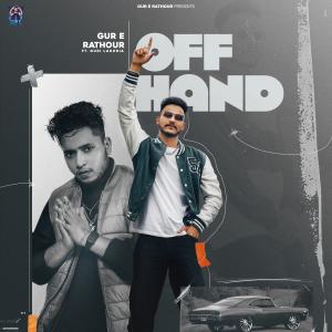 Listen to Off Hand song with lyrics from Gur E Rathour