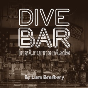 อัลบัม Dive Bar Instrumentals ศิลปิน Liam Bradbury