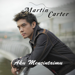 ดาวน์โหลดและฟังเพลง Aku Mencintaimu พร้อมเนื้อเพลงจาก Martin Carter