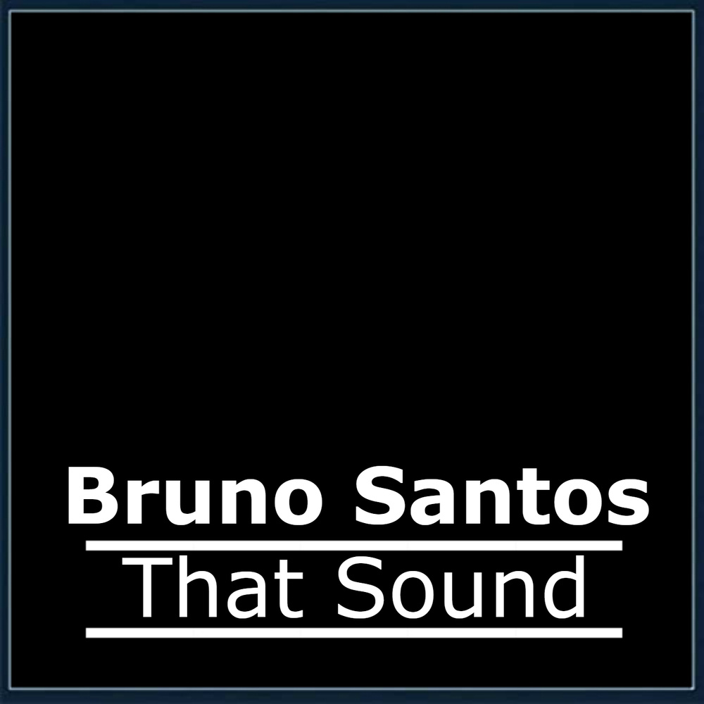 Bruno Santos-That Sound.wav