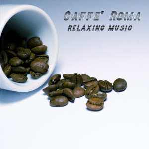 Album Caffe' Roma Relaxing Music from Various