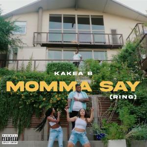 KaKea B的專輯Momma Say