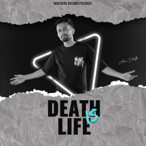 ดาวน์โหลดและฟังเพลง Death Is Life พร้อมเนื้อเพลงจาก Aman Dhillon