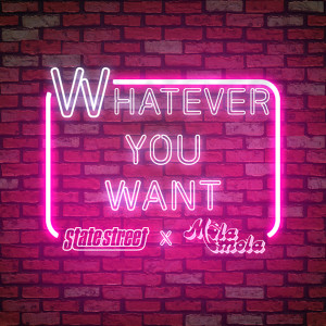 ดาวน์โหลดและฟังเพลง Whatever You Want พร้อมเนื้อเพลงจาก State Street