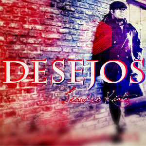 收聽Leandro Kintê的Desejos歌詞歌曲