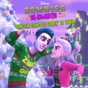 Cast of ZOMBIES 3的專輯Santler Claws Is Comin' To Town (From "ZOMBIES: The Re-Animated Series")