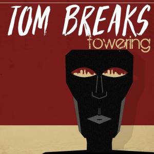 Towering dari Tom Breaks