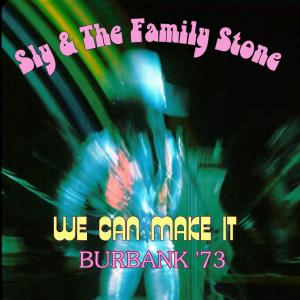 Sly & The Family Stone的专辑We Can Make It (Live Burbank '73)