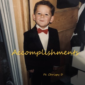 Accomplishments (feat. Chrispy D) (Explicit)