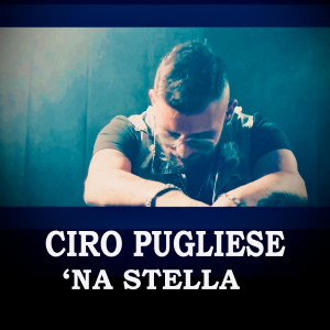 Listen to 'Na stella song with lyrics from Ciro Pugliese