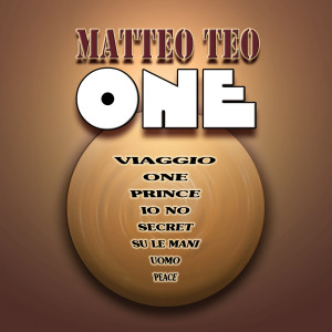 ดาวน์โหลดและฟังเพลง One พร้อมเนื้อเพลงจาก Matteo Teo