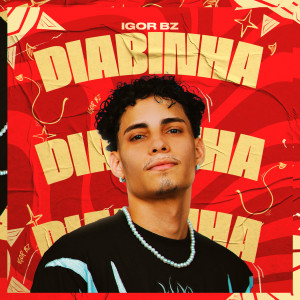 收聽Igor Bezerra的Diabinha歌詞歌曲