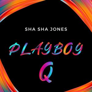 Album Playboy Q oleh Sha Sha Jones