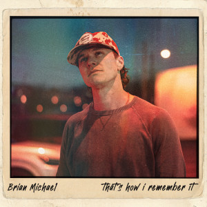 Listen to That's How I Remember It song with lyrics from Brian Michael