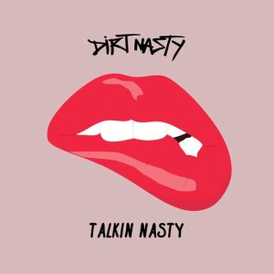 อัลบัม Talkin' Nasty (Explicit) ศิลปิน Dirt Nasty
