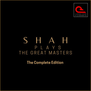 Shah Plays The Great Masters: The Complete Edition
