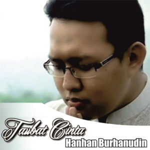 ดาวน์โหลดและฟังเพลง Taubat Cinta พร้อมเนื้อเพลงจาก Hanhan Burhanudin