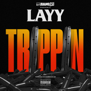收聽Layy的Trippin (Explicit)歌詞歌曲