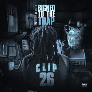 收聽26Clip的Signed To The Trap (feat. Soulja Rilla) (Explicit)歌詞歌曲