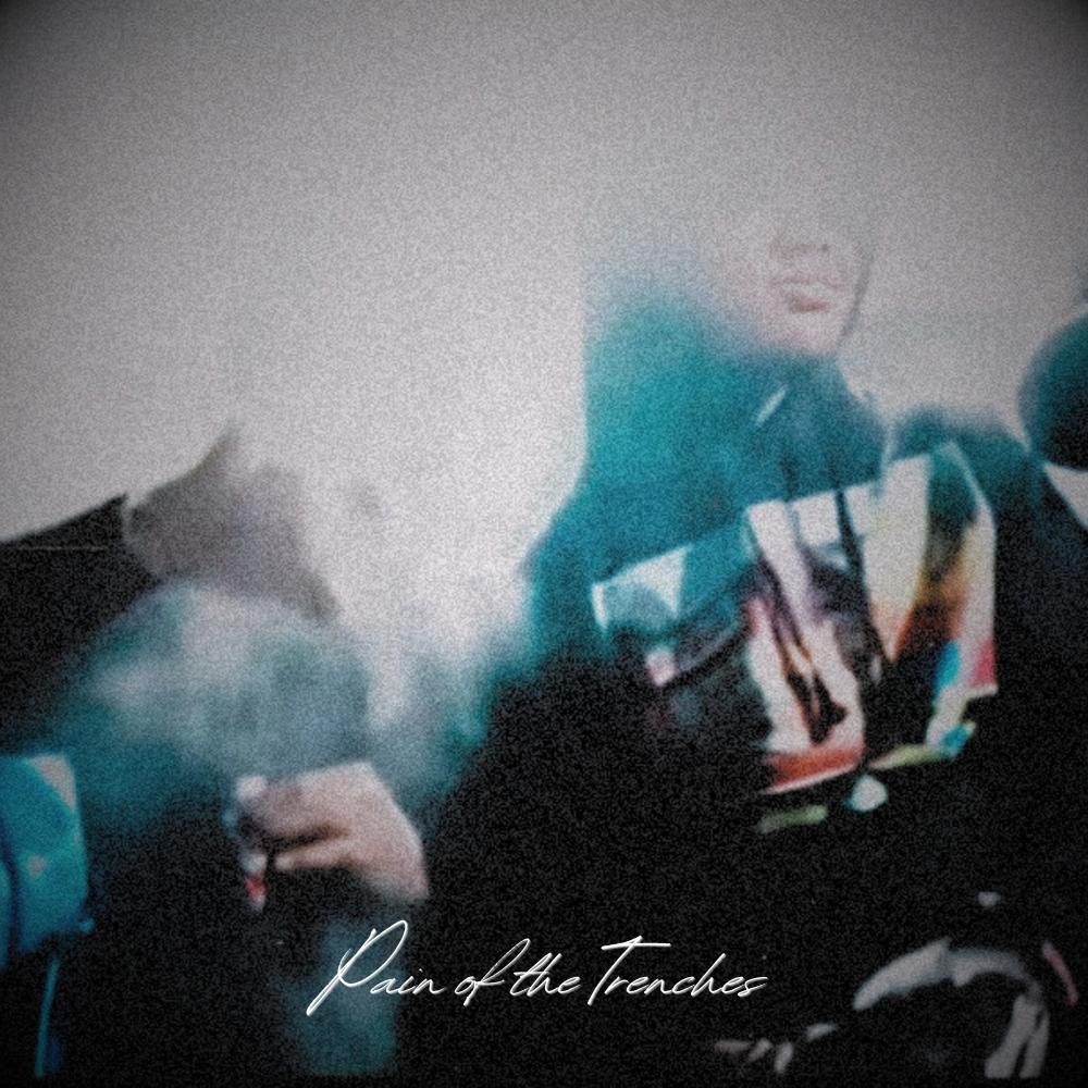PAIN OF THE TRENCHES (Explicit)