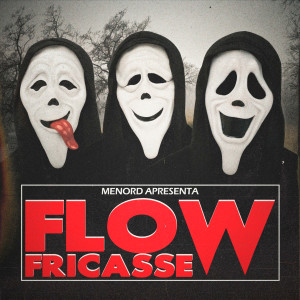 收聽menor'D的Flow Fricasse歌詞歌曲
