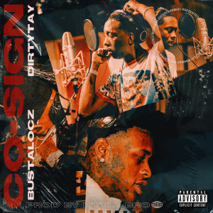 Listen to CoSign (Explicit) song with lyrics from Busta Locz