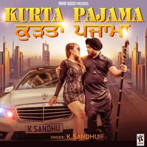 收听K. Sandhu的Kurta Pajama歌词歌曲