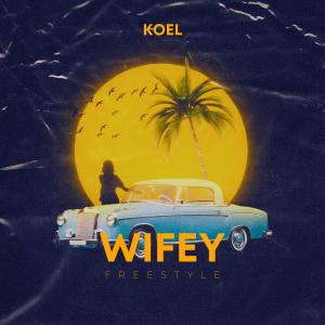 收聽Koel的Wifey Freestyle (Explicit)歌詞歌曲