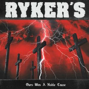 Album Ours Was A Noble Cause (Explicit) oleh Ryker's