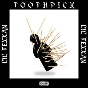 Lil Texxan的專輯Toothpick (Explicit)