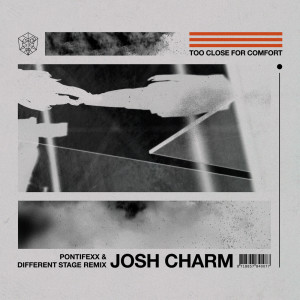 Dengarkan Too Close For Comfort (Pontifexx & Different Stage Extended Remix) lagu dari Josh Charm dengan lirik